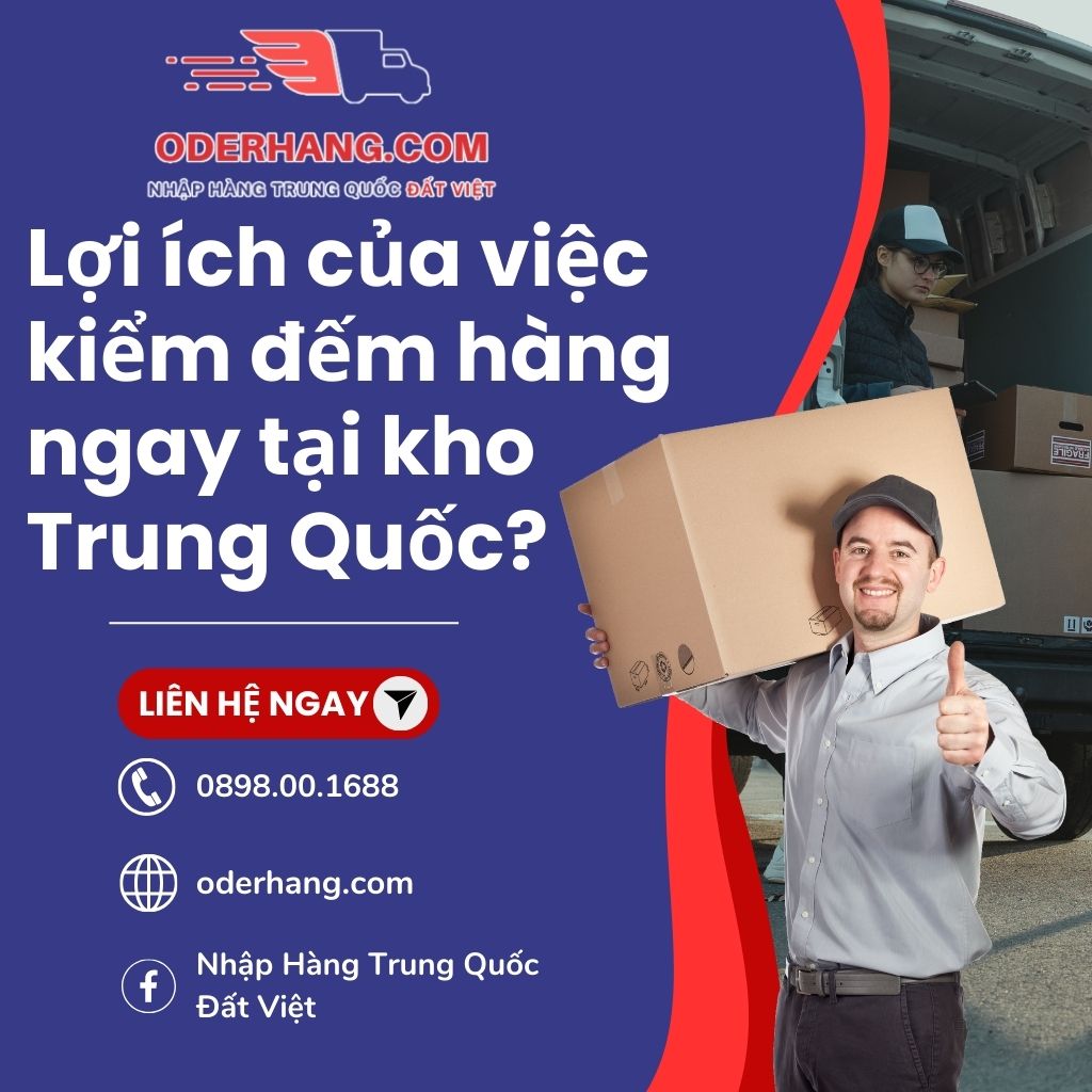 Quy trình kiểm đếm hàng hóa, xử lý khiếu nại ngay tại kho Trung Quốc khi Nhập hàng Trung Quốc tại Order Đất Việt